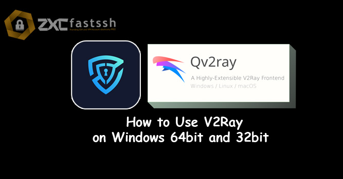 How to Use V2Ray on Windows 64bit and 32bit